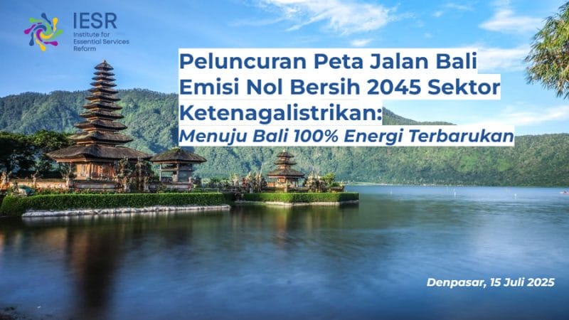 featured image for post IESR – Peta Jalan Bali Net Zero Emission 2045 Sektor Ketenagalistrikan